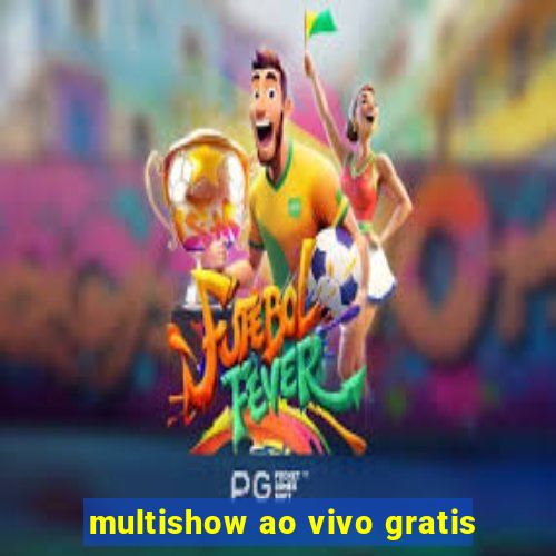 multishow ao vivo gratis